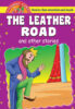 the leather road and other stories