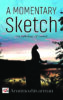 A MOMENTARY SKETCH (AN ANTHOLOGY OF POEMS)